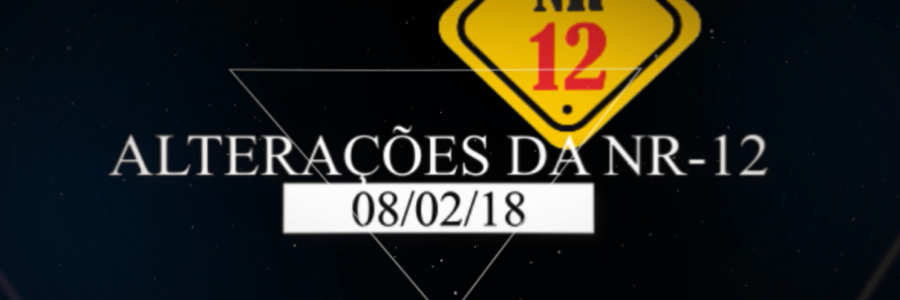 Alteração da NR12 – 08/02/18
