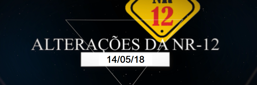 Alterações da NR12 – 14/05/18